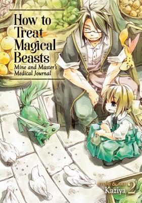 How to Treat Magical Beasts: Mine and Master’s Medical Journal, Vol. 2 (Paperback)