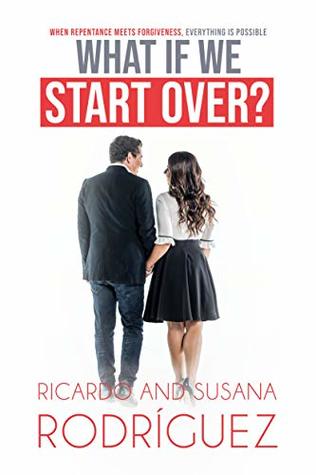 What if we start over?: When repentance meets forgiveness, everything is possible (Kindle Edition)