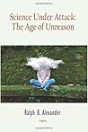 Science Under Attack: The Age of Unreason Science Under Attack: The Age of Unreason
