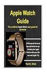 Apple Watch Guide: The Unofficial Apple Watch User Guide for Dummies (with Special Focus on Tips and Tricks for Optimizing the Apple Watch with Your iPhone and Apple Tv) Apple Watch Guide: The Unofficial Apple Watch User Guide for Dummies (with Special Focus on Tips and Tricks for Optimizing the Apple Watch with Your iPhone and Apple Tv)