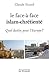 Le face à face islam-chrétienté: Quel destin pour l'Europe ? (French Edition)
