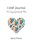 I AM Journal: 30 Day Gratit...