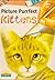 Picture Purrfect Kittens by Masaru Mizobuti