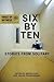 Six by Ten: Stories from So...