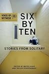 Six by Ten: Stories from Solitary