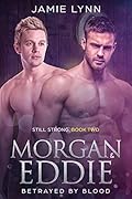 Morgan and Eddie, Betrayed by Blood