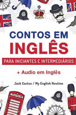 Aprenda Inglês com Contos Incríveis para Iniciantes e Intermediários: Melhore sua habilidade de leitura e compreensão auditiva em Inglês (Paperback)