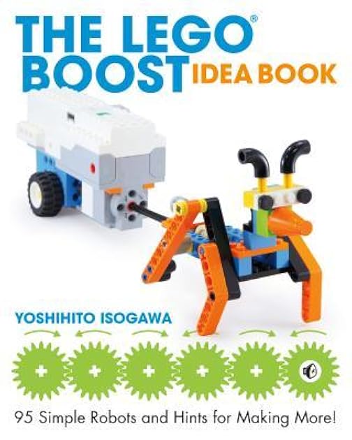 The LEGO BOOST Idea Book: 95 Simple Robots and Hints for Making More!