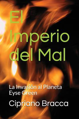 El Imperio del Mal "La Invasión al Planeta Eyse Green"