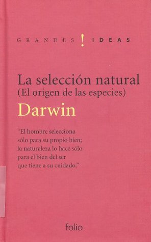 La selección natural: El orígen de las especies (Grandes ideas) (Spanish Edition)
