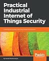 Practical Industrial Internet of Things Security Practical Industrial Internet of Things Security