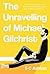 The Unravelling of Michael ...