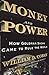 Money and Power: How Goldman Sachs Came to Rule the World