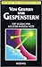 Von Geistern und Gespenstern - Gibt es Gesichter aus einer anderen Welt? (Die Welt des Unerklärlichen)