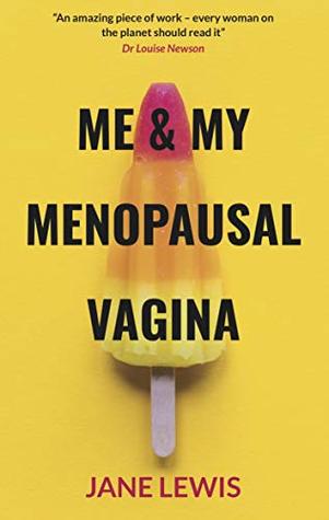 ME & MY MENOPAUSAL VAGINA: Living with Vaginal Atrophy (Kindle Edition)