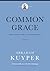 Common Grace (Volume 2): Go...