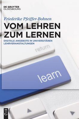Vom Lehren zum Lernen: Digitale Angebote in universitären Lehrveranstaltungen