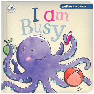 I am Busy: A pull-the-tab slide and see board book (Board book)