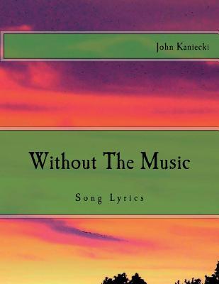 Free Download Without the Music: Song Lyrics Full Audiobook