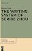 The Writing System of Scribe Zhou by Haeree Park