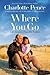 Where You Go: Life Lessons ...