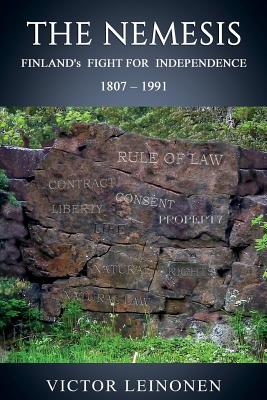 The Nemesis: Finland's Fight for Independence 1807-1991.