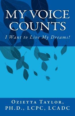 My Voice Counts: I Want to Live My Dreams (Self Advocacy Curriculum and Workbook)