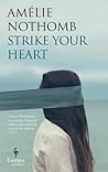 Strike Your Heart by Amélie Nothomb