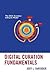 Digital Curation Fundamentals