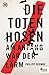 Die Toten Hosen: Am Anfang war der Lärm (German Edition)