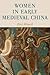 Women in Early Medieval China (Asian Voices)