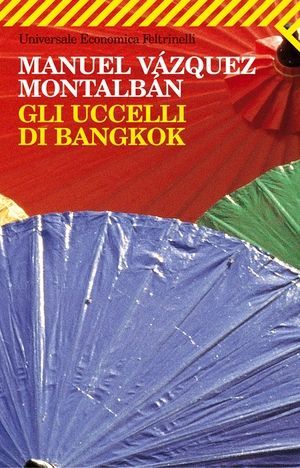 Gli uccelli di Bangkok (Pepe Carvalho, #6)