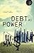 Debt as Power (Theory for a Global Age)