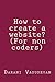 How to create a website? by Darani vasudevan