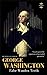 GEORGE WASHINGTON: False Wo...