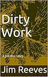 DIRTY WORK: A Joe Box story
