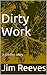 DIRTY WORK by Jim Reeves