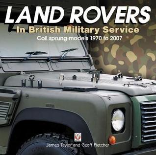 Land Rovers in British Military Service - coil sprung models 1970 to 2007 (Hardcover)