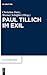 Paul Tillich im Exil (Tillich Research, 12) (German Edition)