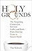 Holy Grounds: The Surprisin...