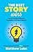 The Best Story Wins: How to Leverage Hollywood Storytelling in Business and Beyond