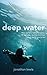 Deep Water: How to Face Fatherlessness, Fill the Gap, and Be The Man God Made You To Be