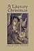 A Literary Christmas: Selec...
