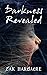 Darkness Revealed