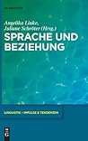 Sprache und Beziehung (Linguistik – Impulse & Tendenzen, 69) (German Edition)
