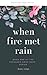 When Fire Met Rain