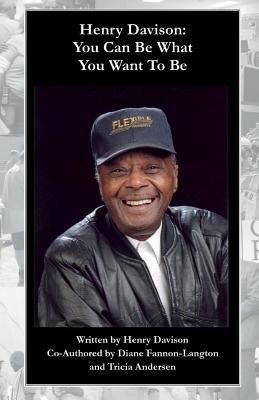 Henry Davison: You Can Be What You Want to Be: