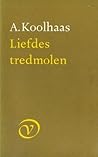 Liefdes tredmolen by A. Koolhaas