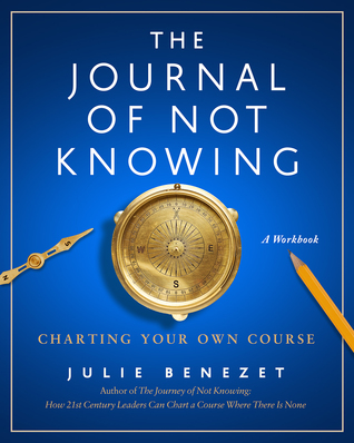 The Journal of Not Knowing: Charting Your Own Course
