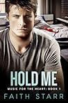 Hold Me by Faith Starr Hold Me by Faith Starr